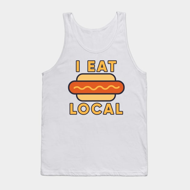 I Eat Local Tank Top by jrchoate10